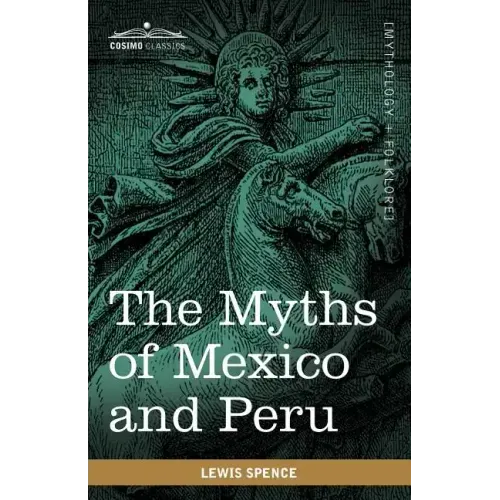The Myths of Mexico and Peru