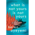 What Is Not Yours Is Not Yours