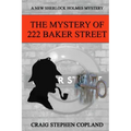 The Mystery of 222 Baker Street: A New Sherlock Holmes Mystery
