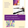 How to Start a Home-Based Graphic Design Business