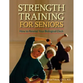 Strength Training for Seniors: How to Rewind Your Biological Clock