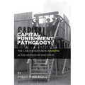 Capital Punishment Pathology: : The Case for Restorning Hanging as the Method of Execution