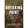 Breaking Point: The Ironic Evolution of Psychiatry in World War II