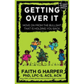 Getting Over It: When Other People Are Total Assholes or You're Just Tired of Your Own Bullshit