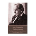 John Galsworthy - The Foundations: "The beginnings and endings of all human undertakings are untidy."