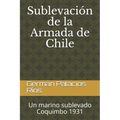 Sublevación de la Armada de Chile: Un marino sublevado. Coquimbo 1931
