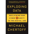 Exploding Data: Reclaiming Our Cyber Security in the Digital Age