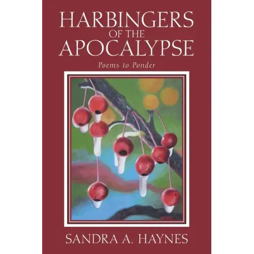 Harbingers of the Apocalypse: Poems to Ponder
