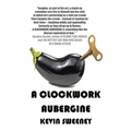 A Clockwork Aubergine
