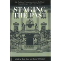 Staging the Past: The Politics of Commemoration in Habsburg Central Europe, 1848 to the Present (Central European Studies)