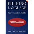 Filipino Language Mini Vocabulary Builder: Stress Labeled!