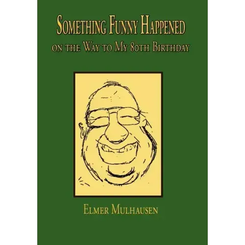 Something Funny Happened: on the Way to My 80th Birthday