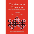 Transformative Encounters: Jesus and Women Re-Viewed