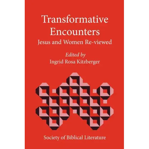 Transformative Encounters: Jesus and Women Re-Viewed
