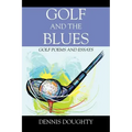 Golf and the Blues: Golf Poems and Essays
