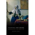 Knowing and Seeing: Groundwork for a New Empiricism