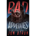 Bad Appetites: Author's Enhanced Edition