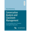 Conversation Analysis and Classroom Management: An Investigation Into L2 Teachers' Interrogative Reproaches