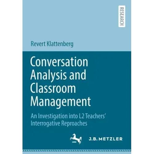 Conversation Analysis and Classroom Management: An Investigation Into L2 Teachers' Interrogative Reproaches