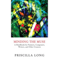 Minding the Muse: A Handbook for Painters, Composers, Writers, and Other Creators