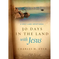 30 Days in the Land with Jesus: A Holy Land Devotional