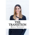 The Transition: Every Athlete's Guide to Life After Sports