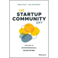 The Startup Community Way: Evolving an Entrepreneurial Ecosystem