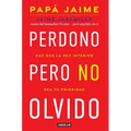 Perdono Pero No Olvido / Learn to Forgive Without Forgetting What Happened