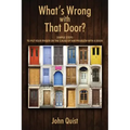 What's Wrong with That Door? Simple Steps to Put Your Finger on the Cause of Any Problem with a Door