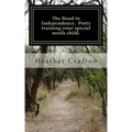 The Road to Independence. Potty training your special needs child.