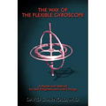 The Way of the Flexible Gyroscope: A Model and Method for Self-Enlightenment and Change