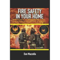 Fire Safety In Your Home: A Short Guide On Incorporating Practices To Keep Your Family, Home and Valuables Safe In An Emergency