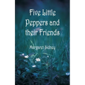 Five Little Peppers and their Friends
