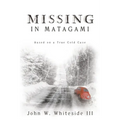 Missing in Matagami: Based on a True Cold Case