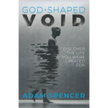 God-Shaped Void: Discover the Life You Were Created For.