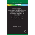 Multimodal Conversation Analysis and Interpretative Phenomenological Analysis: A Methodological Framework for Researching Translanguaging in Multiling