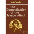 The Domestication of the Savage Mind