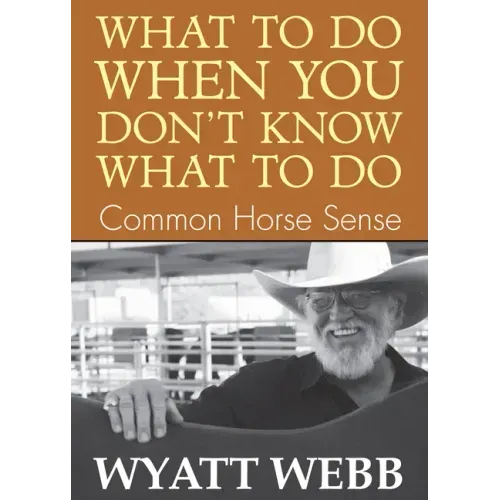 What To Do When You Don't Know What To Do: Common Horse Sense