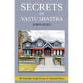 Secrets of Vastu Shastra Simplified: Key for Happiness, Wealth, Health and Prosperity in Life.
