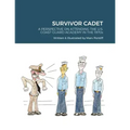 Survivor Cadet: A PERSPECTIVE ON ATTENDING THE U.S. COAST GUARD ACADEMY IN THE 1970s