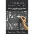 Yo tengo una pizarra en mi puerta: "Este libro no te va ha cambiar la vida, pero puede ser el comienzo"