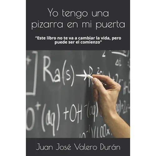 Yo tengo una pizarra en mi puerta: "Este libro no te va ha cambiar la vida, pero puede ser el comienzo"