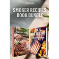 Smoker Recipes Book Bundle: TOP 25 California Smoking Meat Recipes ] Most Delicious Smoked Ribs Recipes that Will Make you Cook Like a Pro