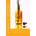 The Official Guidebook of How to Make Tinctures and Alchemy Spagyric Formulas: Soothe Your Body, Mind and Spirit using Natural Herbal Tinctures