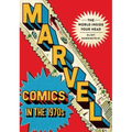 Marvel Comics in the 1970s: The World Inside Your Head