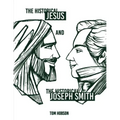 The Historical Jesus and the Historical Joseph Smith