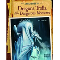 A Field Guide to Dragons, Trolls, and Other Dangerous Monsters