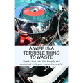 A Wife Is A Terrible Thing To Waste: How to love, and live happy and contented with your contentious wife