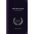 Saint Clare of Assisi: Her Life and Legislation