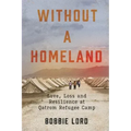 Without a Homeland: Love, Loss and Resilience at Qatrom Refugee Camp